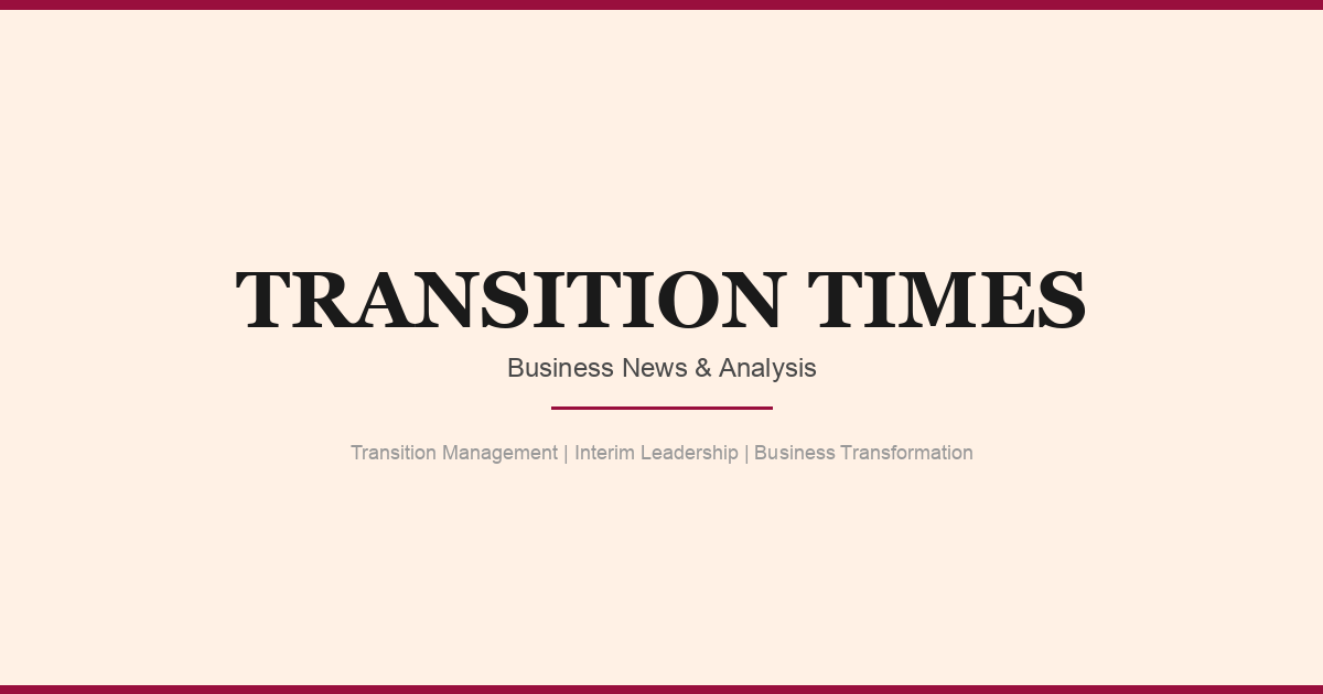 Leadership Transition News & Executive Intelligence | Transition Times